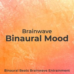 Brainwave Binaural Mood - Binaural Beats Brainwave Entrainment