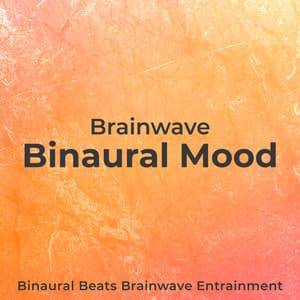 Brainwave Binaural Mood - Binaural Beats Brainwave Entrainment