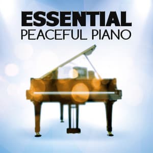 Essential Peaceful Piano - Classical Essentials
