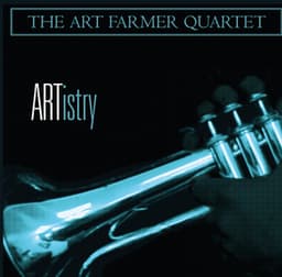 ARTistry - The Art Farmer Quartet