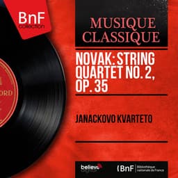 Novák: String Quartet No. 2, Op. 35 - Vítězslav Novák