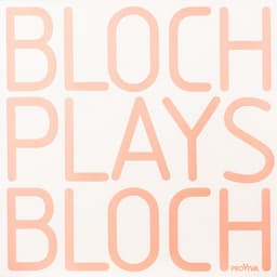 Bloch Plays Bloch - Augustyn Hipolit Bloch