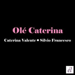 Olé Caterina - Caterina Valente