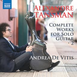 Tansman: Complete Works for Solo Guitar, Vol. 2 - Alexandre Tansman
