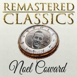 Remastered Classics, Vol. 179, Noel Coward - Noel Coward