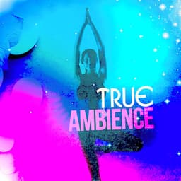 True Ambience - Ambient