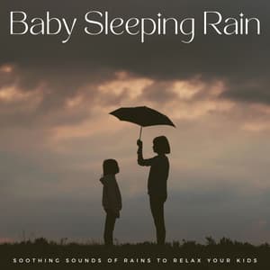 Baby Sleeping Rain: Soothing Sounds Of Rains To Relax Your Kids - Pink Noise Baby Sleep