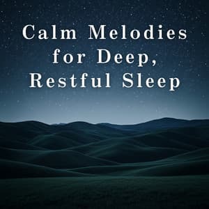 Calm Melodies for Deep, Restful Sleep - Relaxing BGM Project