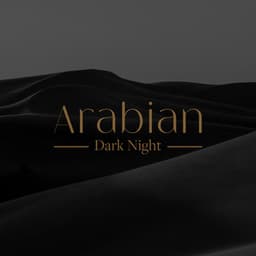 Arabian Dark Night: Middle Eastern Tales for Meditation - Sound Therapy Revolution