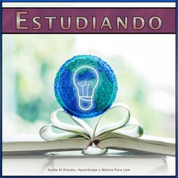 Estudiando: Ayuda Al Estudio, Aprendizaje y Música Para Leer - Colectivo de Música de Estudio