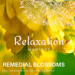 Remedial Blossoms - Music for Inner Healing and Muscle Relaxation - Calm Music
