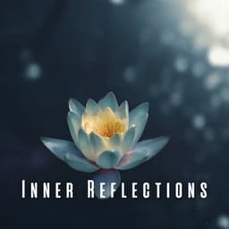 Inner Reflections: Chill Sounds for Mindful Meditation - Calming Spirit