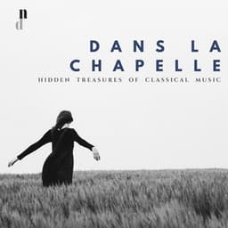 "063 Hidden Treasures of Classical Music": Dans La Chapelle - Various Artists