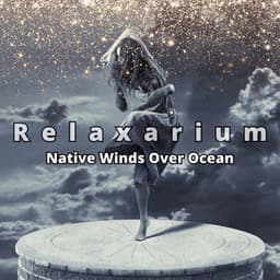 Native Winds Over Ocean - Relaxarium