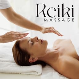 Reiki Massage: Background Music To The Chinese Art Of Energy Healing - Reiki