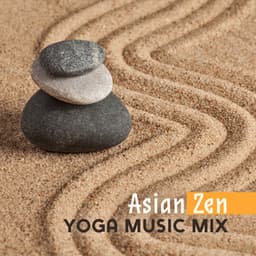 Asian Zen Yoga Music Mix: New Age Deep Music 2019 for Meditation & Relaxation, Balancing Chakra, Inner Healing, Buddha Lounge - Yoga Soul