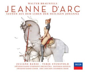 Jeanne d'Arc - Szenen aus dem Leben der heiligen Johanna - Walter Braunfels