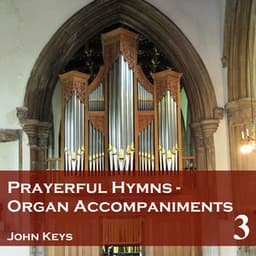 Prayerful Hymns Organ Accompaniments, Vol. 3 - John Keys