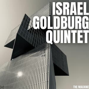 The Machine - Israel Goldberg Quintet