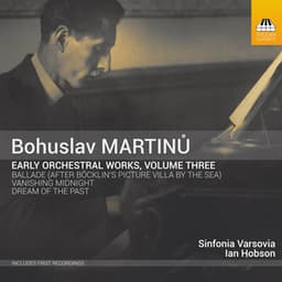 Martinů: Early Orchestral Works, Vol. 3 - Bohuslav Martinů