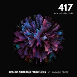 417: Healing Vibrations - Healing Solfeggio Frequencies