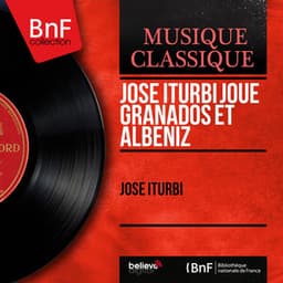 José Iturbi joue Granados et Albéniz - José Iturbi