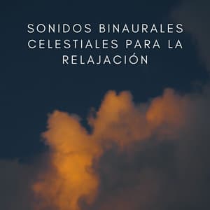Sonidos Binaurales Celestiales Para La Relajación - Astro laboratorio binaural