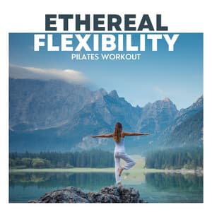 Ethereal Flexibility: Iyengar Yoga - Pilates Workout