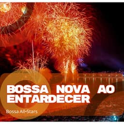 Bossa Nova ao Entardecer - Bossa All-Stars