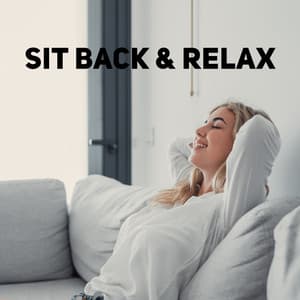 Sit Back & Relax: Mellow Tones for Ultimate Relaxation, Stress and Anxiety Buster, Get Hope Back - Music to Relax in Free Time