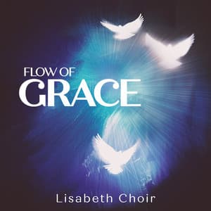 Flow of Grace - Lisabeth Choir