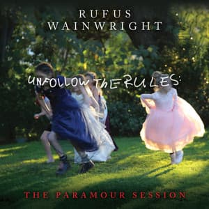Unfollow the Rules - Rufus Wainwright