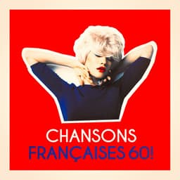 Chansons françaises 60 ! - Variété Française