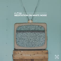 Meditation on White Noise - Crafting Audio