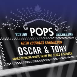 Oscar and Tony: Award-Winning Music from the Stage and Screen - Boston Pops Orchestra