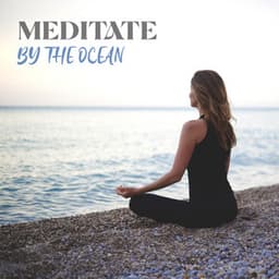 Meditate by the Ocean - Jonathan Segue