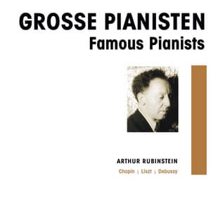 Grosse Pianisten - Arthur Rubinstein - Arthur Rubinstein