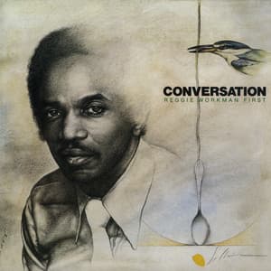 Conversation - Reggie Workman