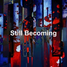 Still Becoming - PurePiano