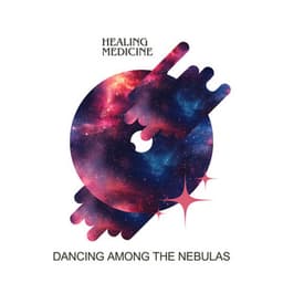 Dancing Among the Nebulas - Healing Medicine