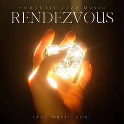 Rendezvous: Romantic Jazz Music - Jazz Music Collection Zone