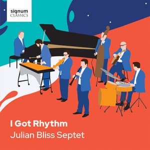I Got Rhythm - The Julian Bliss Septet