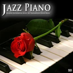 Jazz Piano: Relaxing Instrumental Music, Best Background Dinner Music Solo Piano Essentials Edition - Jazz Piano Essentials