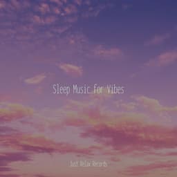 Sleep Music for Vibes - Baby Lullaby