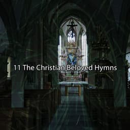 11 The Christian Beloved Hymns - Praise and Worship