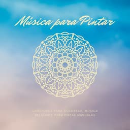 Música para Pintar – Canciones para Colorear, Música Relajante para Pintar Mandalas - Milagro de la Vida