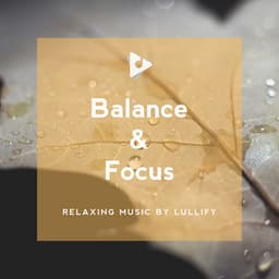 Balance & Focus - Relaxing Music by Lullify
