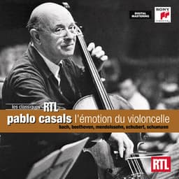 Pablo Casals - l'émotion du violoncelle - Pablo Casals