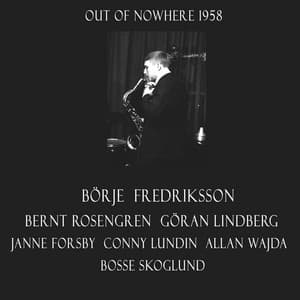 Out of Nowhere 1958 - Borje Fredriksson