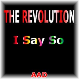 I Say So - The Revolution